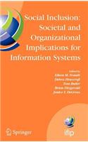 Social Inclusion: Societal and Organizational Implications for Information Systems Ifip Tc8 Wg8.2 International Working Conference, July 12-15, 2006, Limerick, Ireland