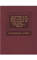 The Genealogy of the Sahlers, of the United States of America, and of Their Kinsmen, the Gross Family . .