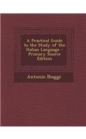 A Practical Guide to the Study of the Italian Language