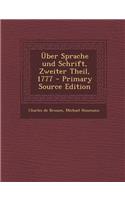 Uber Sprache Und Schrift, Zweiter Theil, 1777 - Primary Source Edition