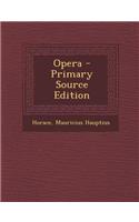 Opera - Primary Source Edition