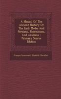 A Manual of the Ancient History of the East