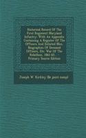 Historical Record of the First Regiment Maryland Infantry: With an Appendix Containing a Register of the Officers and Enlisted Men, Biographies of Deceased Officers, Etc. War of the Rebellion, 1861-65...