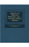 Reports of Moncure Robinson, Esq. - Primary Source Edition