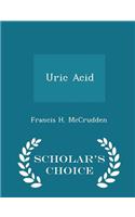Uric Acid - Scholar's Choice Edition