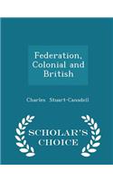 Federation, Colonial and British - Scholar's Choice Edition