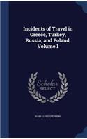 Incidents of Travel in Greece, Turkey, Russia, and Poland, Volume 1