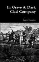 In Grave & Dark Clad Company