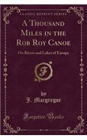A Thousand Miles in the Rob Roy Canoe