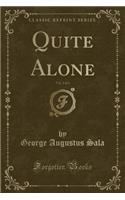 Quite Alone, Vol. 2 of 3 (Classic Reprint)