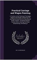 Practical Carriage and Wagon Painting