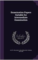 Examination Papers Suitable for Intermediate Examination