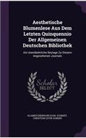 Aesthetische Blumenlese Aus Dem Letzten Quinquennio Der Allgemeinen Deutschen Bibliothek