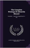 The Complete Writings Of Alfred De Musset