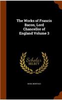 Works of Francis Bacon, Lord Chancellor of England Volume 3