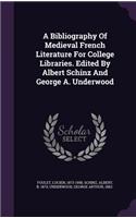 A Bibliography of Medieval French Literature for College Libraries. Edited by Albert Schinz and George A. Underwood