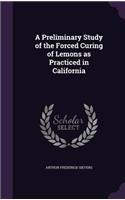 A Preliminary Study of the Forced Curing of Lemons as Practiced in California: (English)