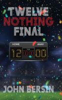 Twelve Nothing Final