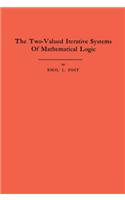 The Two-Valued Iterative Systems of Mathematical Logic. (AM-5): (5 Annals of Mathematics Studies)