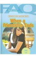 Frequently Asked Questions about When a Friendship Ends