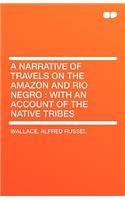 A Narrative of Travels on the Amazon and Rio Negro