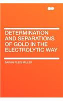 Determination and Separations of Gold in the Electrolytic Way