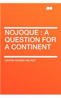 Nojoque: A Question for a Continent: A Question for a Continent