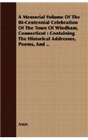 A Memorial Volume of the Bi-Centennial Celebration of the Town of Windham, Connecticut