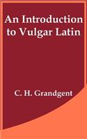 An Introduction to Vulgar Latin: (English)