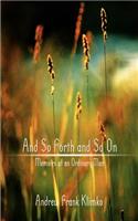 And So Forth and So On: Memoirs of an Ordinary Man
