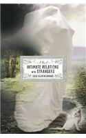Intimate Relations with Strangers