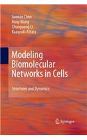 Modeling Biomolecular Networks in Cells