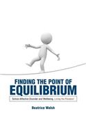 Finding the Point of Equilibrium: Schizo-Affective Disorder and Wellbeing, Living the Paradox!