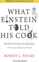 What Einstein Told His Cook: Kitchen Science Explained