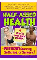 Half-Assed Health