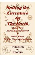 Sailing The Curvature Of The Earth - The Series South By Southwest & To The Edge Of Darkness