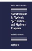 Nondeterminism in Algebraic Specifications and Algebraic Programs
