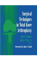 Surgical Techniques in Total Knee Arthroplasty