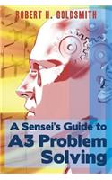 A Sensei's Guide to A3 Problem Solving: (English)