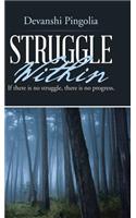 Struggle Within: If There Is No Struggle, There Is No Progress.(English)