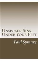 Unspoken Sins Under Your Feet