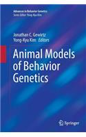 Animal Models of Behavior Genetics