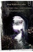 O cortejo das virtuosas solenidades