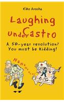 Laughing under Castro