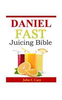 Daniel Fast Juicing Bible