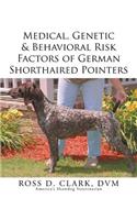 Medical, Genetic & Behavioral Risk Factors of German Shorthaired Pointers