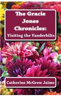 Gracie Jones Chronicles: Visiting the Vanderbilts