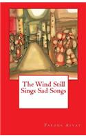 Wind Still Sings Sad Songs
