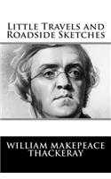 Little Travels and Roadside Sketches