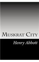 Muskrat City